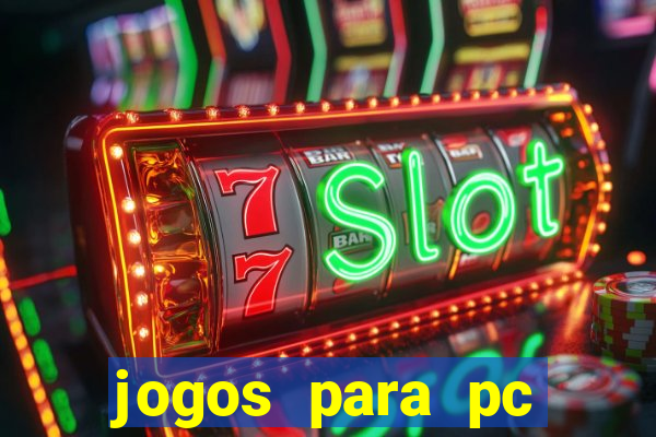 jogos para pc gratis windows 7