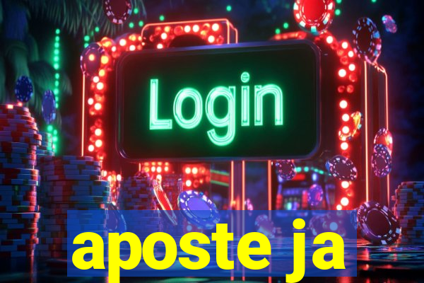 aposte ja