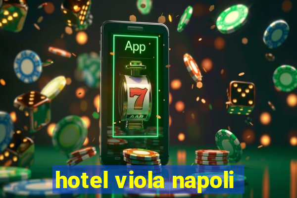 hotel viola napoli