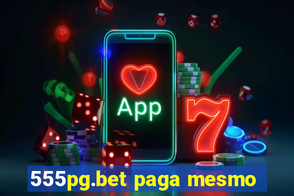 555pg.bet paga mesmo