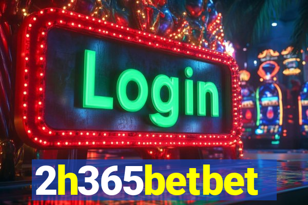 2h365betbet