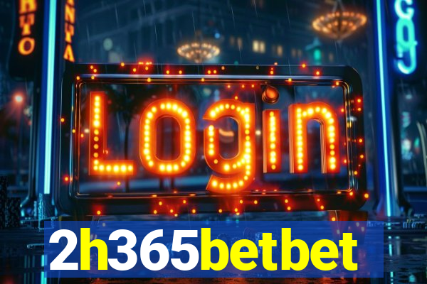 2h365betbet