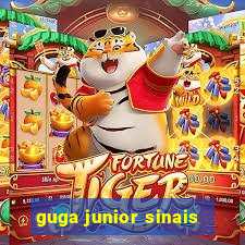 guga junior sinais