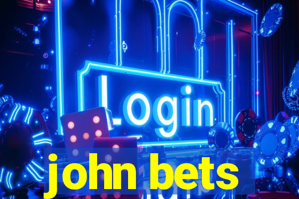 john bets