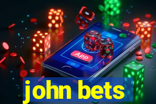 john bets