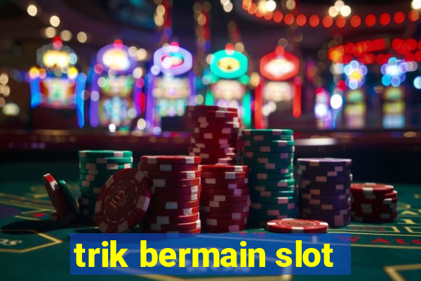 trik bermain slot