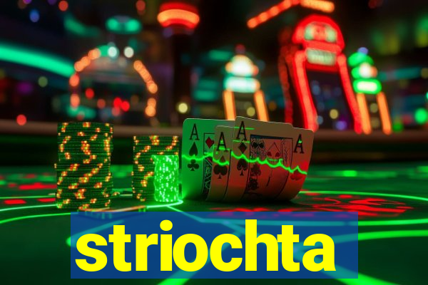 striochta