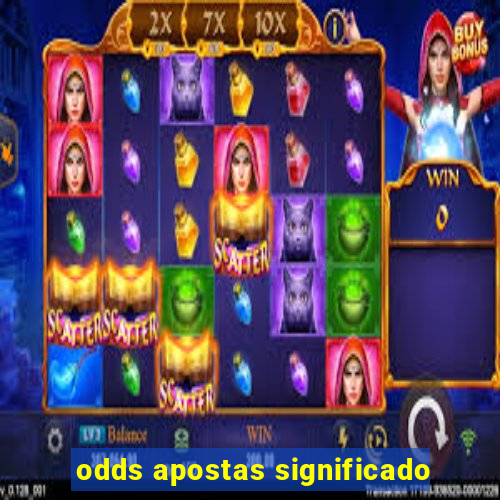 odds apostas significado