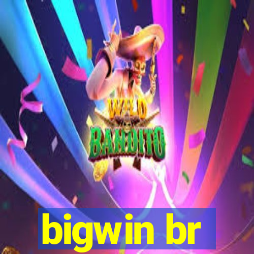 bigwin br