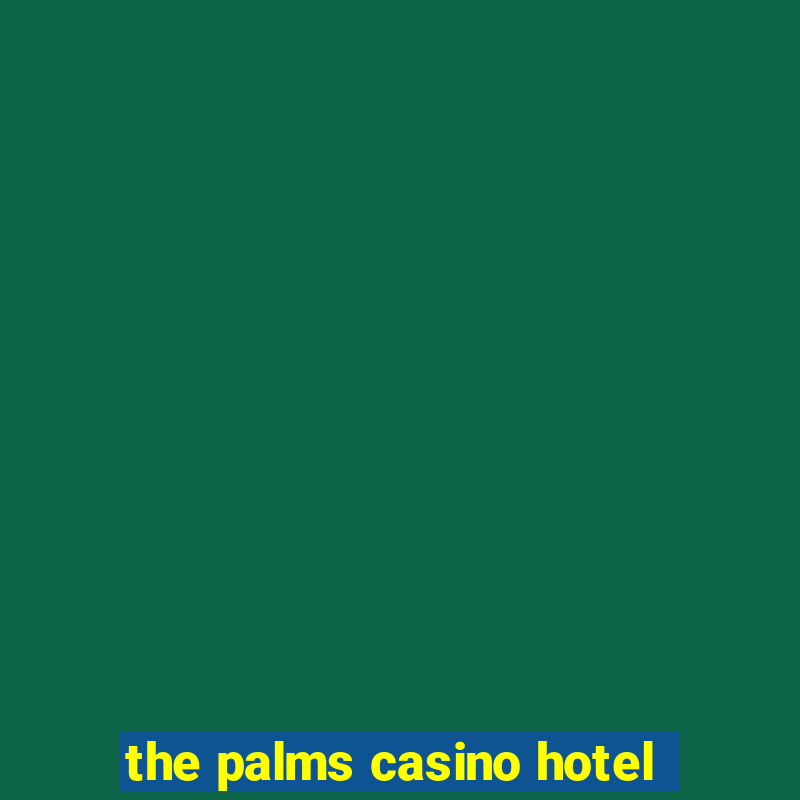 the palms casino hotel