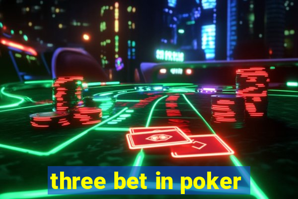 three bet in poker