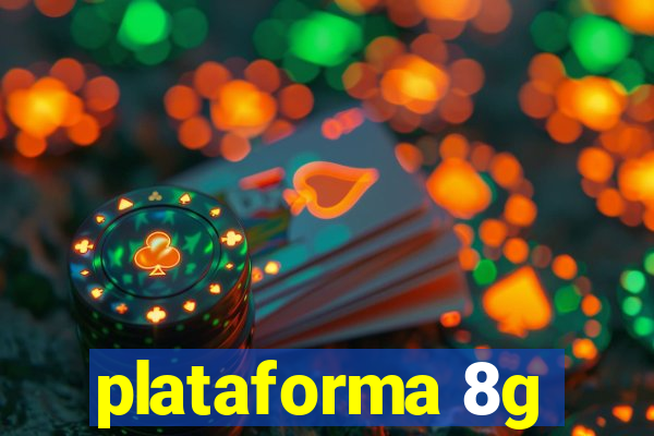 plataforma 8g