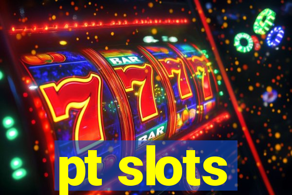 pt slots