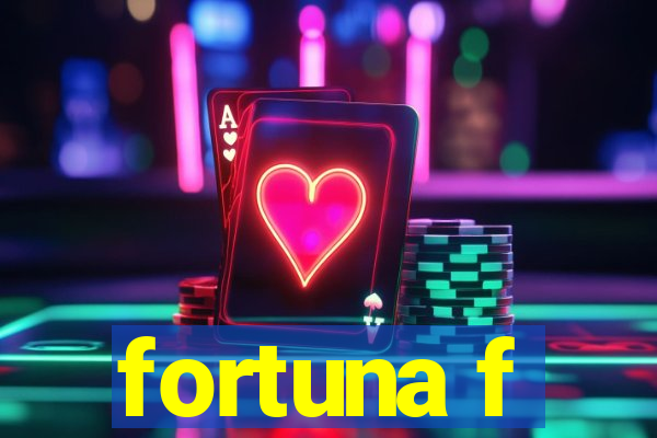 fortuna f