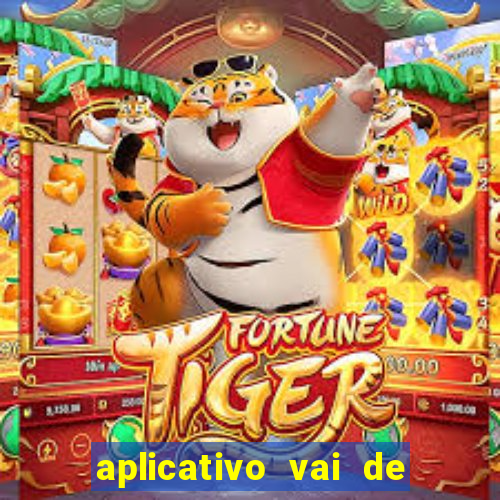 aplicativo vai de bet baixar