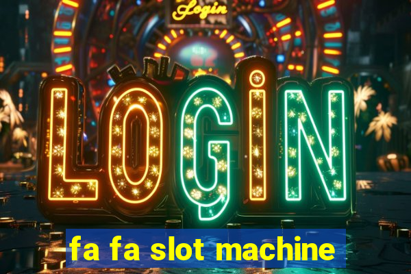 fa fa slot machine