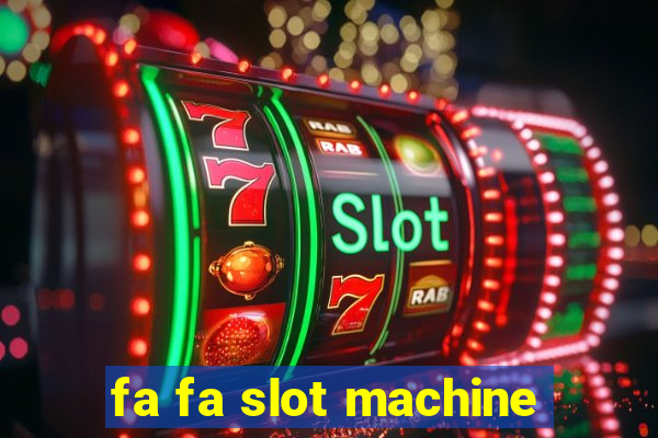 fa fa slot machine