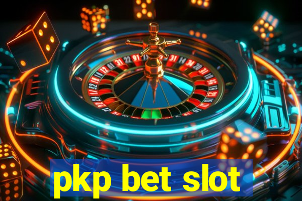 pkp bet slot