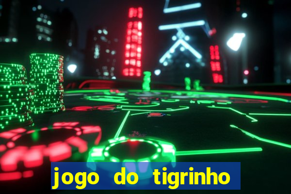 jogo do tigrinho que esta pagando agora