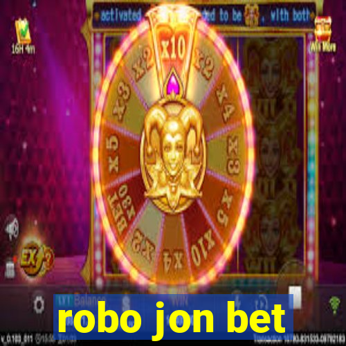 robo jon bet