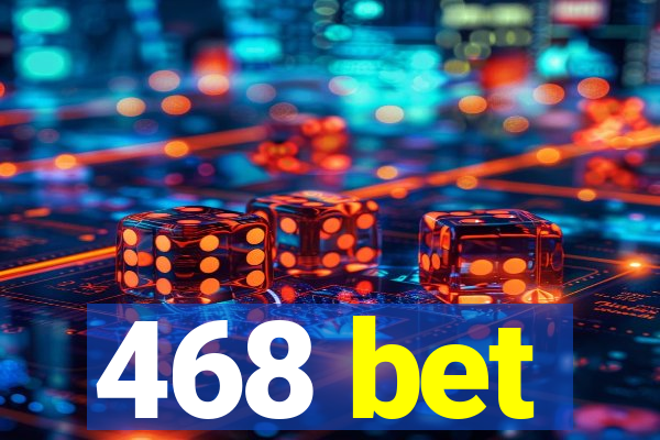 468 bet