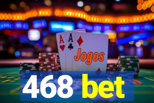 468 bet