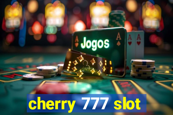 cherry 777 slot