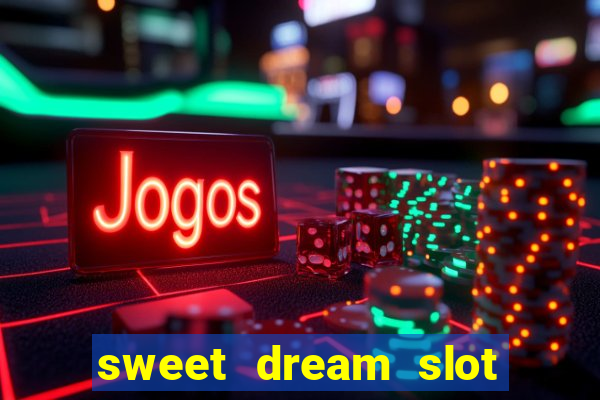 sweet dream slot free play