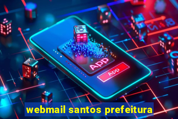 webmail santos prefeitura