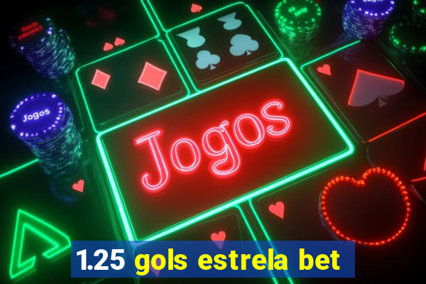 1.25 gols estrela bet