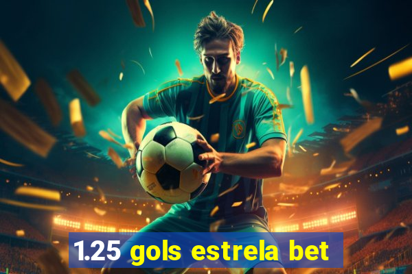 1.25 gols estrela bet