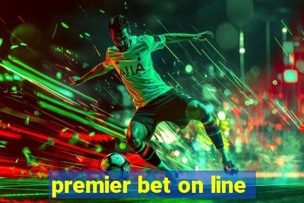 premier bet on line