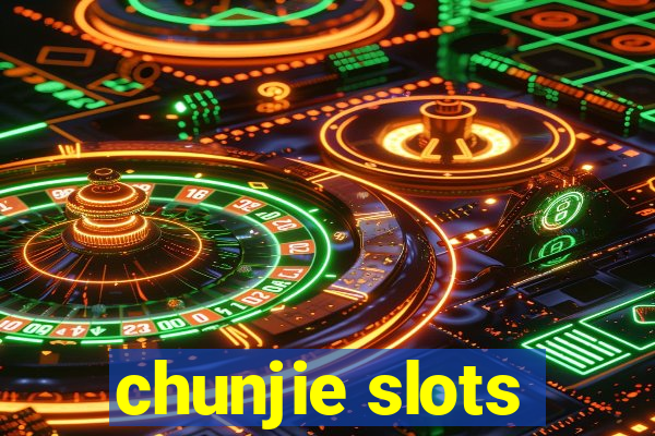 chunjie slots