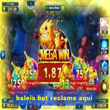 baleia bet reclame aqui