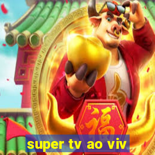 super tv ao viv