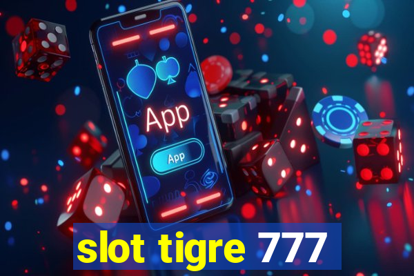 slot tigre 777