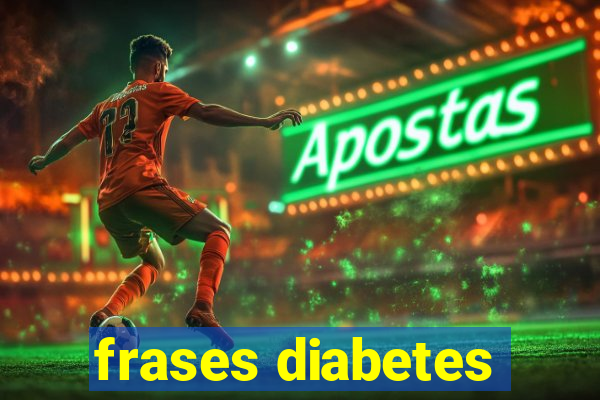 frases diabetes