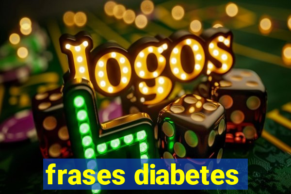 frases diabetes