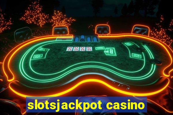 slotsjackpot casino