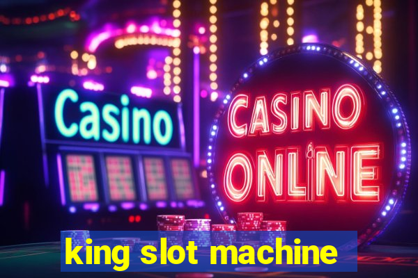 king slot machine