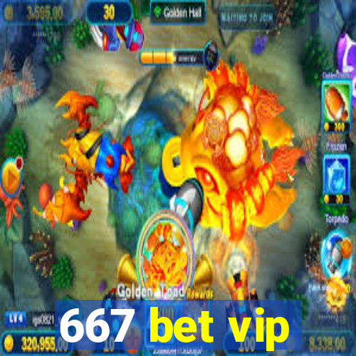 667 bet vip