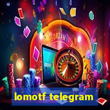 lomotf telegram