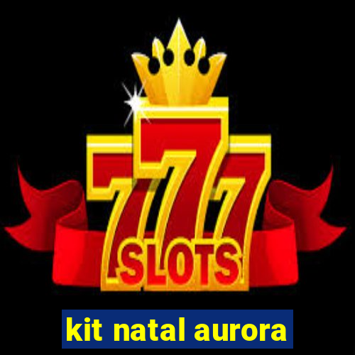 kit natal aurora