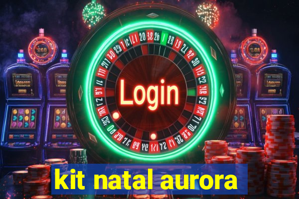 kit natal aurora