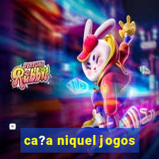 ca?a niquel jogos