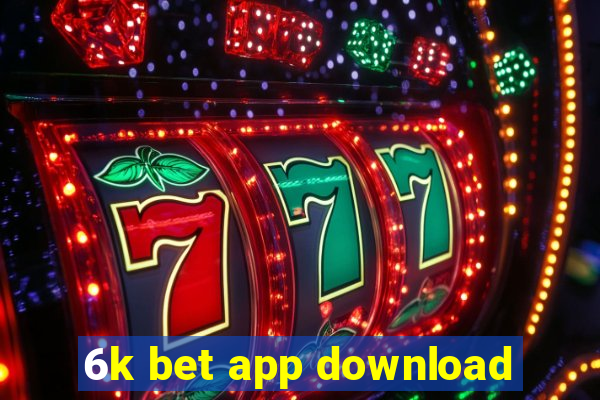 6k bet app download