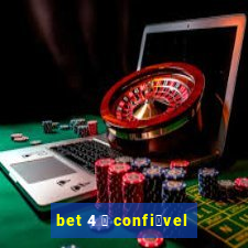 bet 4 茅 confi谩vel