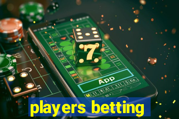 players betting