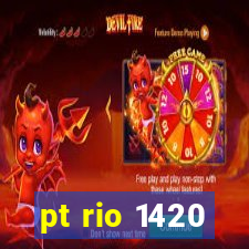 pt rio 1420