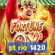 pt rio 1420